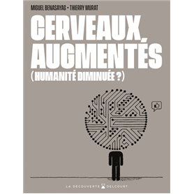 Cerveaux augmentés (humanité diminuée ?)