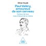 Paul Valéry, amoureux de son cerveau