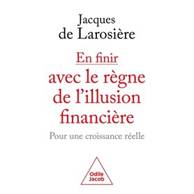 En finir avec le règne de l'illusion financière