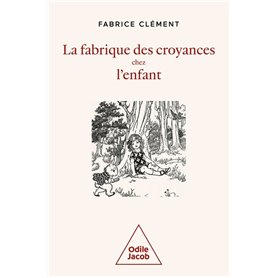 La Fabrique des croyances chez l'enfant