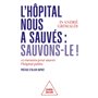 L'Hôpital public nous a sauvés, sauvons-le !