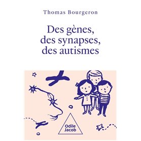 Des gènes, des synapses et des autismes