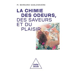 La Chimie des odeurs, des saveurs et du plaisir