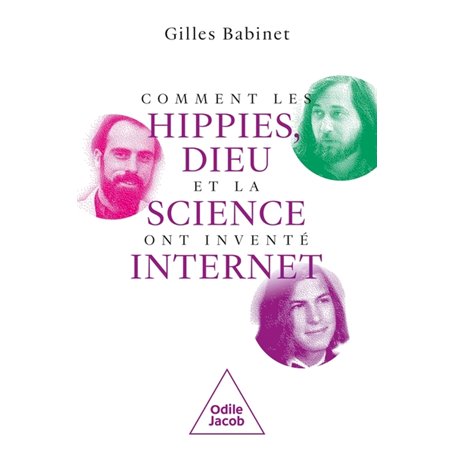 Comment les hippies, Dieu et la science ont inventé internet