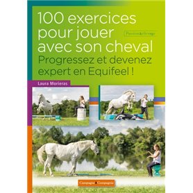 100 exercices pour jouer avec son cheval, Progressez et devenez expert