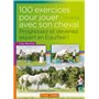 100 exercices pour jouer avec son cheval, Progressez et devenez expert