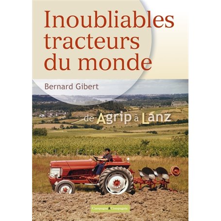 Inoubliables tracteurs du monde, tome 1