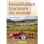 Inoubliables tracteurs du monde, tome 1