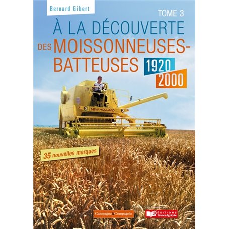 A la découverte des moissonneuses-batteuses 1920 - 1990