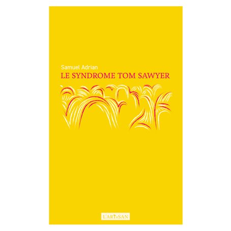 Le Syndrome Tom Sawyer