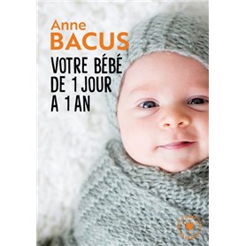 Votre bébé de 1 jour à 1 an