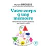 Votre corps a une mémoire