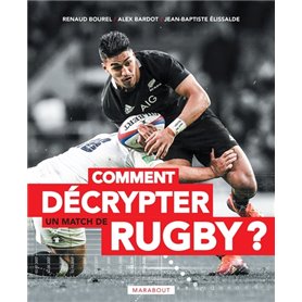 Comment décrypter un match de rugby ?