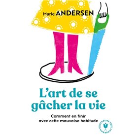 L'art de se gâcher la vie