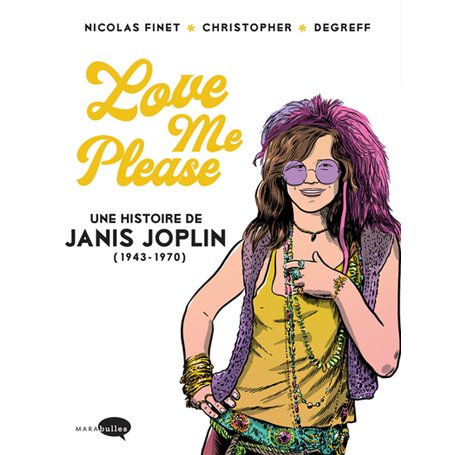 Love me please : Une histoire de Janis Joplin (1943-1970)