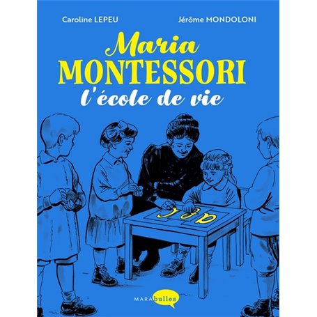 Maria Montessori, l'école de vie