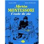 Maria Montessori, l'école de vie