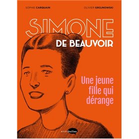 Simone de Beauvoir, une jeune fille qui dérange