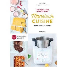 Monsieur Cuisine : 100 recettes inratables pour tous les jours