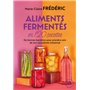 Aliments fermentés en 120 recettes