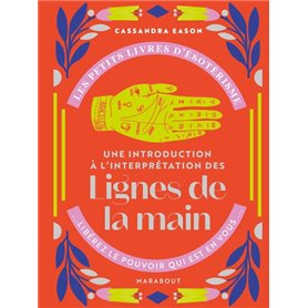 Les petits livres d'ésotérisme : Une introduction à l'interprétation des lignes de la main