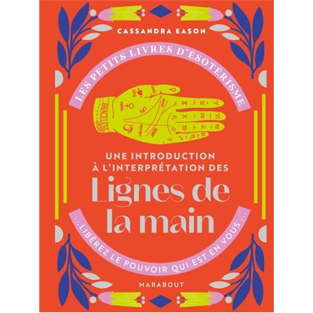 Les petits livres d'ésotérisme : Une introduction à l'interprétation des lignes de la main