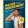 MAJOR MOUVEMENT : Mes 10 clés pour un corps en bonne santé