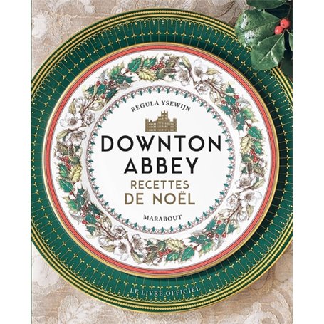 Downton Abbey -  Recettes de Noël