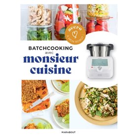 Accro à mon robot - Monsieur Cuisine - Batchcooking