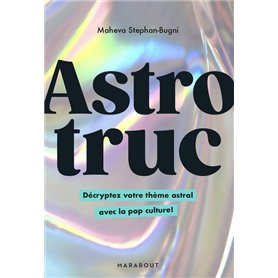 Astrotruc - Décryptez votre thème astral avec la pop culture !