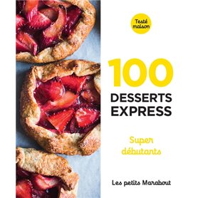100 recettes desserts express pour le soir - Super débutants