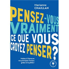 Pensez-vous vraiment ce que vous croyez penser ?