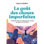 Le goût des choses imparfaites