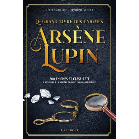 Le Grand livre des énigmes Arsène Lupin