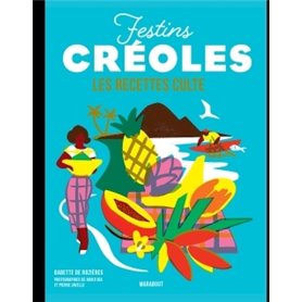 Les recettes culte - Festins créoles