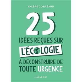 25 idées reçues sur l'écologie à déconstruire de toute urgence