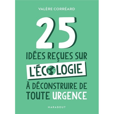 25 idées reçues sur l'écologie à déconstruire de toute urgence