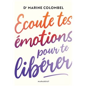 Ecoute tes émotions pour te libérer