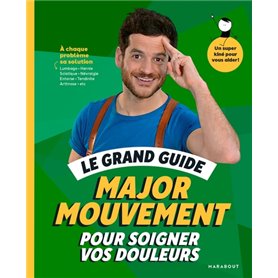 Le grand guide Major Mouvement pour soigner vos douleurs