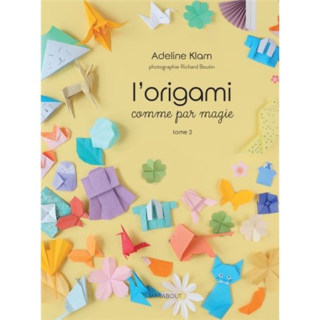 L'origami comme par magie - Tome 2