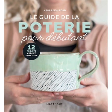 Le guide de la poterie pour débutant