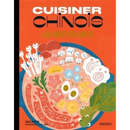 Les recettes culte - Cuisiner chinois