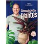 Chouchouter ses plantes