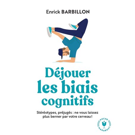 Déjouer les biais cognitifs