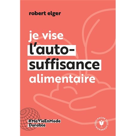 Je vise l'auto-suffisance alimentaire