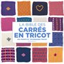 La bible des carrés en tricot