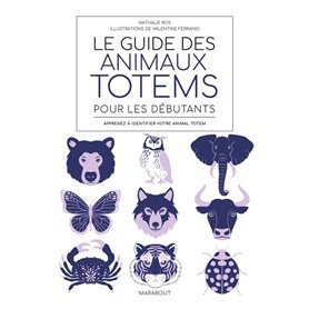 Le guide des animaux totem pour les débutants