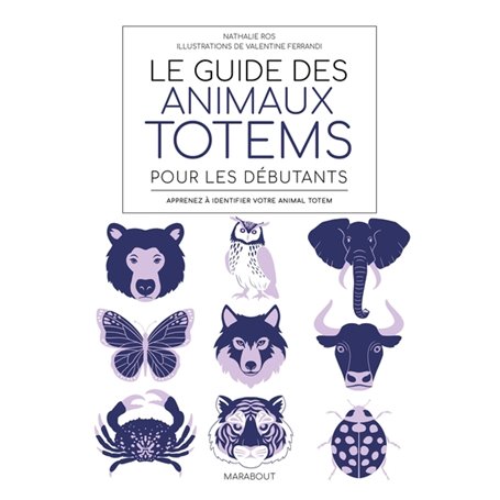 Le guide des animaux totem pour les débutants