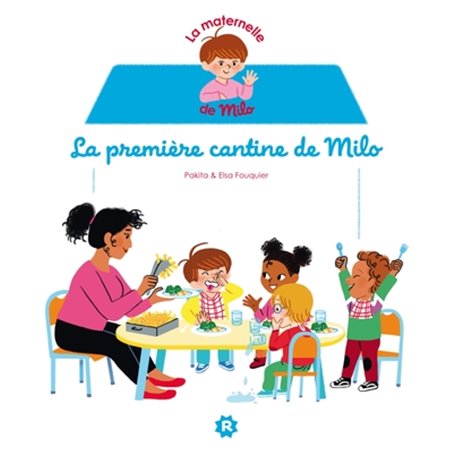 La maternelle de Milo: La première cantine de Milo