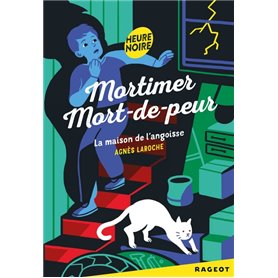 Mortimer Mort-de-Peur : la maison de l'angoisse